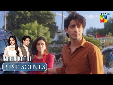 Neeli Kothi Episode 09 Prime Scene [ Anmol Baloch & TalhaChahour ] - HUM TV