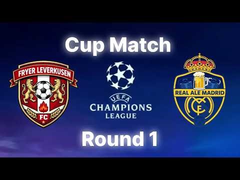 Round 1 Ends HERE 🔥 | Fryer Leverkusen vs Real Ale Madrid | Cup Match