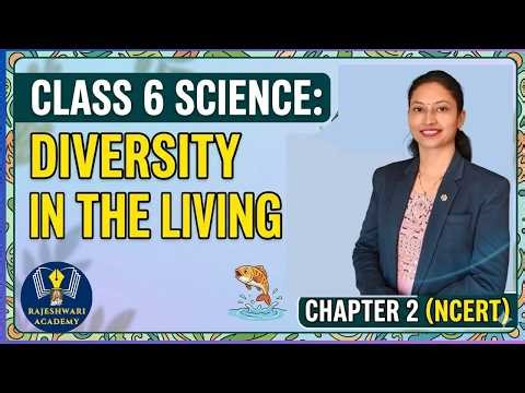NCERT Class 6 Science Chapter 2: Diversity in the Living World |New Syllabus 2026| Rajeswari Academy