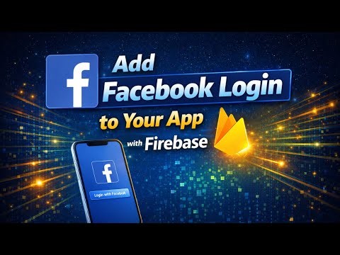 How to Add Facebook Login to Your App with Firebase?