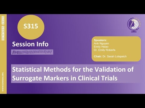 IDWSDS 2025 - S315: Statistical Methods for the Validation of Surrogate Markers in Clinical Trials