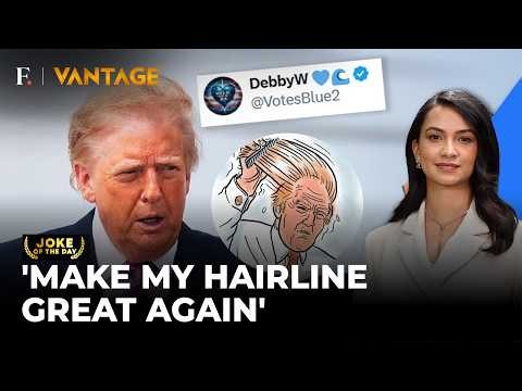 Trump’s 'Depressed' Hair Loss Joke Goes Viral, Internet Suggests Turkey Trip | Vantage on Firstpost