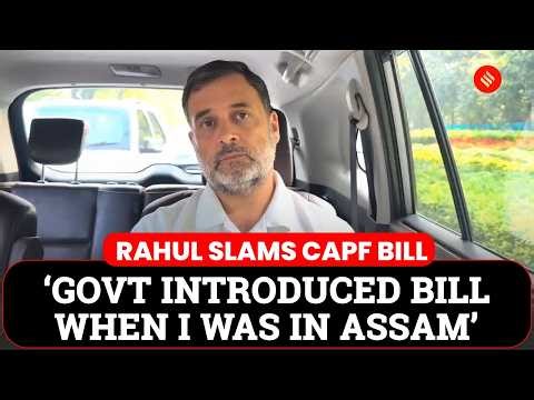 Why the LoP Rahul Gandhi is Calling the CAPF Bill ‘Ridiculous’ | Parliament Budget Session