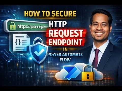 🔐 How to Secure HTTP Request Endpoint in Power Automate Flow | Complete Guide