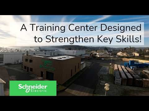 A Training Center Designed to Strengthen Key Skills! | Schneider Electric