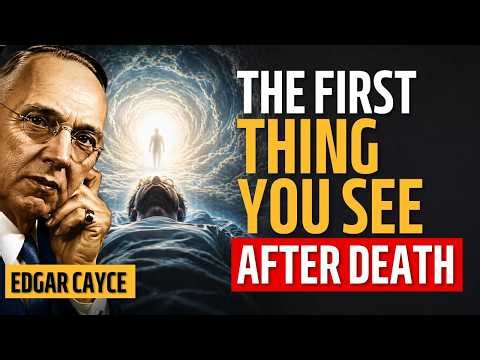 What You See Immediately After Death (According to Edgar Cayce)