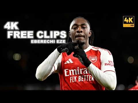EBERECHI EZE 4K 🔥 FREE CLIPS FOR EDITS❤️ | Arsenal Skills, Goals & Highlights 2026