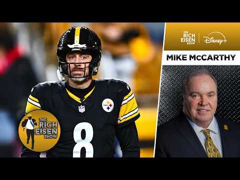 Steelers HC Mike McCarthy on Pittsburgh’s Aaron Rodgers Waiting Game | The Rich Eisen Show