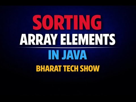 SORTING ARRAY ELEMENT|IN ASCENDING ORDER USING BUILT-IN METHOD IN JAVA | BHARAT TECH SHOW
