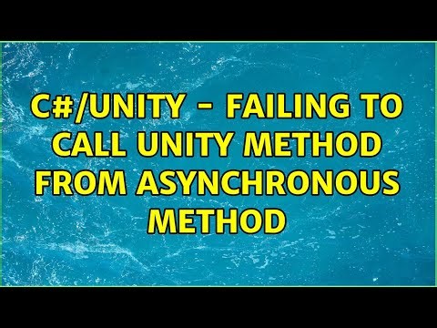 C#/Unity - Failing to call Unity method from Asynchronous method