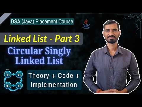 Circular Singly Linked List in Java (DSA) | Theory + Code + Implementation