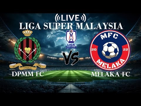 🔴DPMM FC VS Melaka FC | Liga Super Malaysia |Live Score