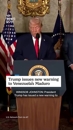 President Trump has issued a new warning to Venezuelan President Nicolás Maduro: