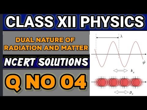 NCERT Solutions Q No 04 Class XII Physics Dual Nature of Radiation and Matter #classxiiphysics