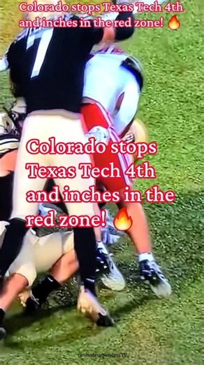 Colorado stops Texas Tech 4th and inches in the red zone! 🔥