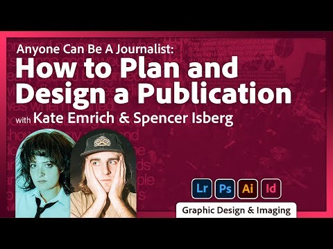 Anyone Can Be A Journalist: How to Plan and Design a Publication with Kate Emrich & Spencer Isberg