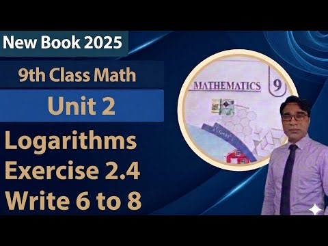 Exercise 2.4 Class 9th Chapter 2 New Book Math|| unit 2 Logarithm|| Question 6 to 8|| PCTB||