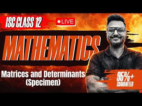 Matrices and Determinants Specimen | ISC Board Class 12th | Matrices and Determinants for ISC Board