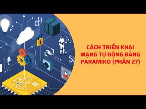 Cách triển khai mạng tự động bằng Paramiko (Phần 27)