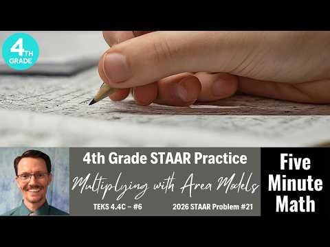 4th Grade STAAR Practice Multiplying with Area Models (4.4C - #6)
