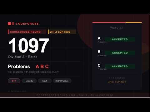 Codeforces Round 1097 (Div. 2) | A B C Full Solutions | Zhili Cup 2026 | C++