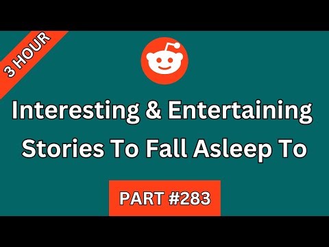 3 HOUR Of Interesting And Entertaining Stories To Fall Asleep To Or Just Help You Relax | PART 283
