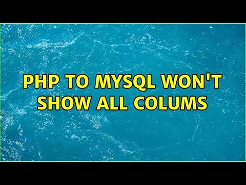 PHP to MySQL won't show all colums (3 Solutions!!)