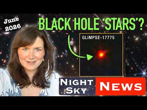 JWST’s little red dots mystery FINALLY solved?! | Night Sky News June 2026