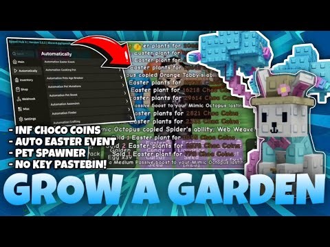 Grow A Garden Script - AUTO EASTER EVENT, INF CHOCO COIN, NEW METHOD, PET SPAWNER & MORE PASTEBIN!