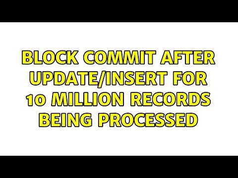 Block commit after Update/Insert for 10 million records being processed
