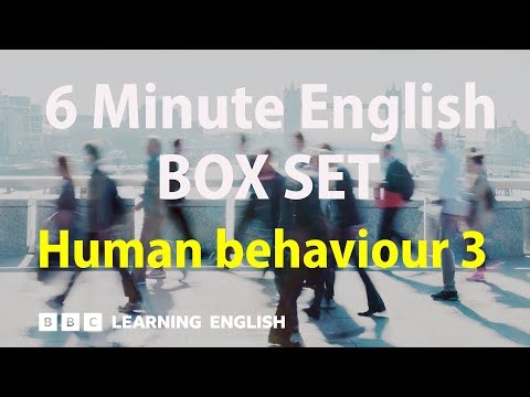 BOX SET: 6 Minute English - 'Human behaviour 3' English mega-class! 30 minutes of new vocab!