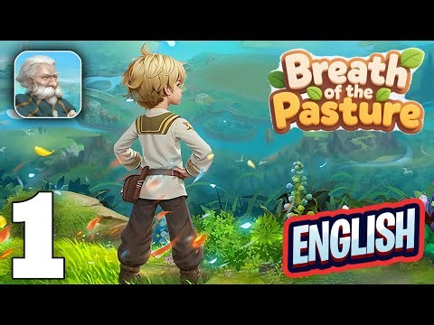 Breath Of The Pasture Gameplay Walkthrough Part 1 (iOS, Android) - English