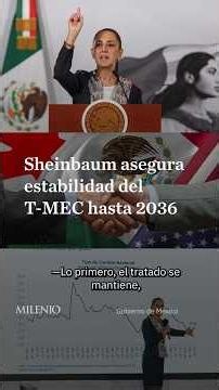 Sheinbaum guarantees investment certainty under the USMCA