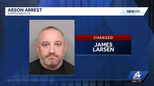 Greenville County man charged with arson in fires near his home