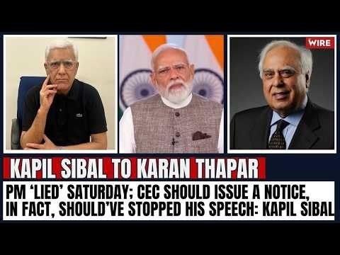 PM ‘lied’ Saturday; CEC should issue a notice, in fact, should’ve stopped his speech: Kapil Sibal