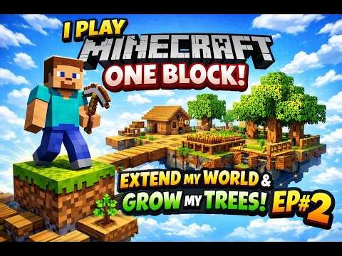 I Play Minecraft One Block EP#2 | I Extend My World & Grow My Trees 🌳🔥