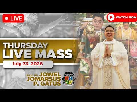 THURSDAY FILIPINO LIVE MASS TODAY *JULY 23, 2026* FR. JOWEL JOAMRSUS GATUS
