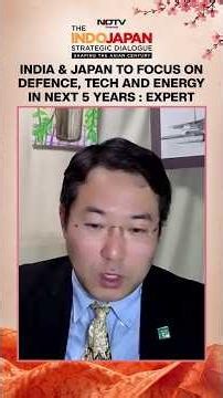Indo-Japan Summit | | Dr Satoru Nagao Outlines India‑japan Priorities For The Next Five Years