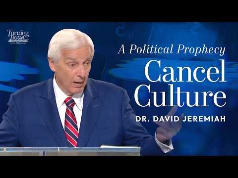 A Political Prophecy—Cancel Culture | Dr. David Jeremiah | Matthew 24:10-12