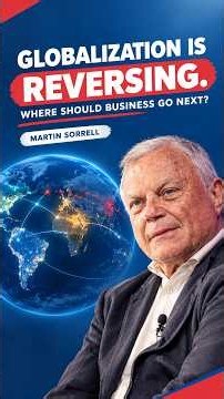 Martin Sorrell: Globalization Is Reversing | Kids Interview