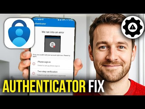 How To Fix Microsoft Authenticator App Not Working On New Phone