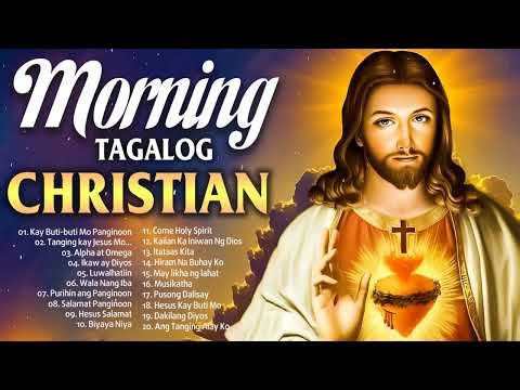 2026 TAGALOG CHRISTIAN WORSHIP SONGS 🙏 Morning Prayer & Praise | Best Jesus Songs
