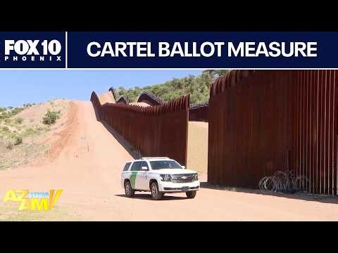 Prop 317: Arizona ballot measure targets drug cartels as terrorist groups | FOX 10 Phoenix