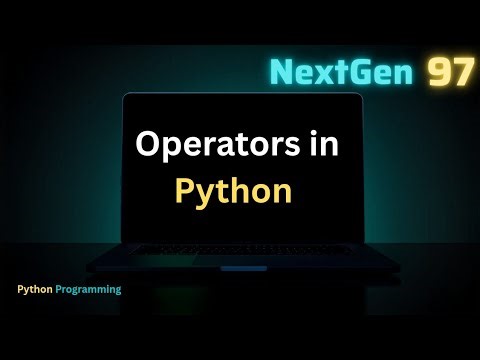 Operators in Python Explained 🔥 | Python Operators Tutorial for Beginners 🚀 @NextGen97