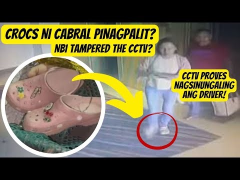 CROCS NI CABRAL PINAGPALIT? NBI TAMPERED THE CCTV? CCTV PROVES NAGSINUNGALING ANG DRIVER!