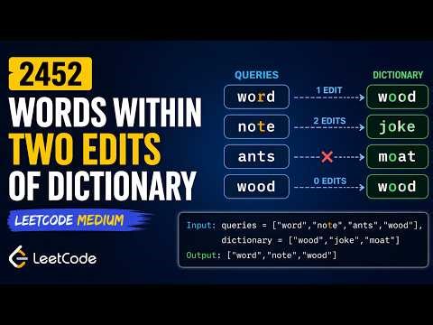 Apr 22, 2026 - Leetcode Problem #2452. Words Within Two Edits of Dictionary