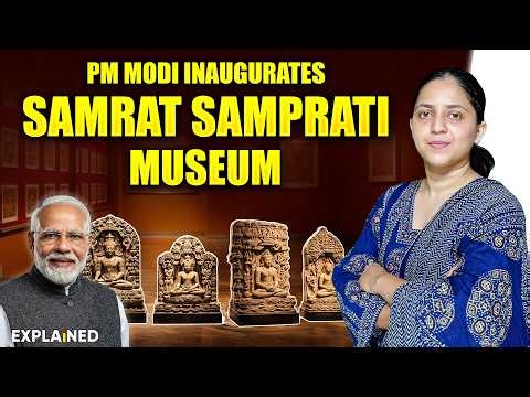 PM Modi Inaugurates Samrat Samprati Museum | Key Highlights Explained | UPSC Current Affairs 2026