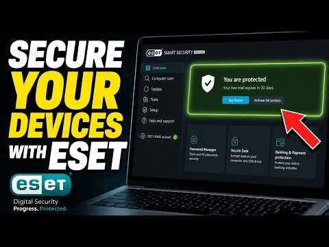 How to Secure Your Devices with ESET - Detailed Guide