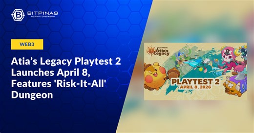 Axie Infinity: Atia’s Legacy Playtest 2 Launches April 8, Features 'Risk-It-All' Dungeon | BitPinas