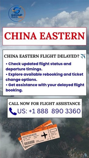 China Eastern Airlines Flight Delayed? How to Check Status & Get Rebooking Assistance ✈️